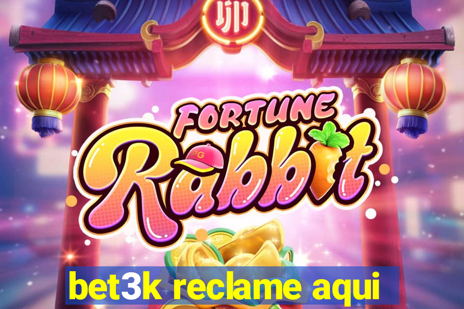 bet3k reclame aqui